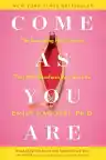 Cover of Come As You Are: The Surprising New Science That Will Transform Your Sex Life